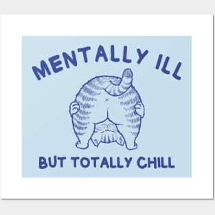 Funny cat quote | Mentally Ill But Totally Chill Posters and Art